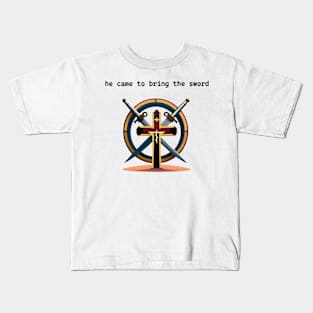 He came to bring the sword Kids T-Shirt